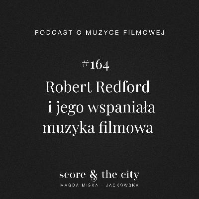 Robert Redford i jego wspaniała muzyka filmowa - SATC #164