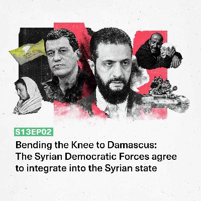 Bending the Knee to Damascus: The Syrian Democratic Forces agree to integrate into the Syrian state