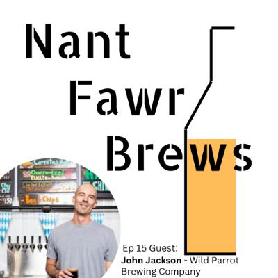 Purpose, Profit and Pandemoniums - John Jackson and The Story of Wild Parrot Brewing