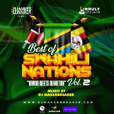 Best Of Swahili Nations Vol.2 ''Bongo Meets Gengeton'' (Dj Maker Breaker ) Unrulydeejayz