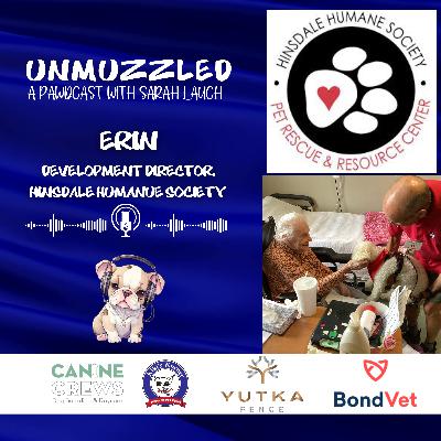 Unmuzzled: A Pawdcast with Development Dir Erin from Hinsdale Humane Society Unmuzzled: A Pawdcast with Development Dir Erin from Hinsdale Humane Society