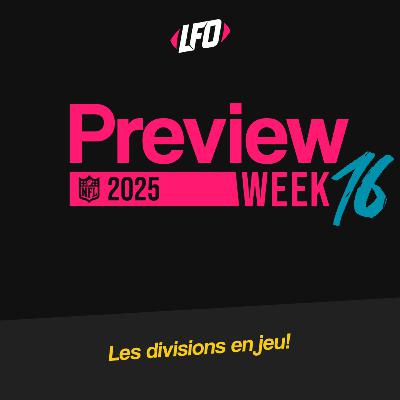 Preview Week 16, 2025 - Le Front Office #405