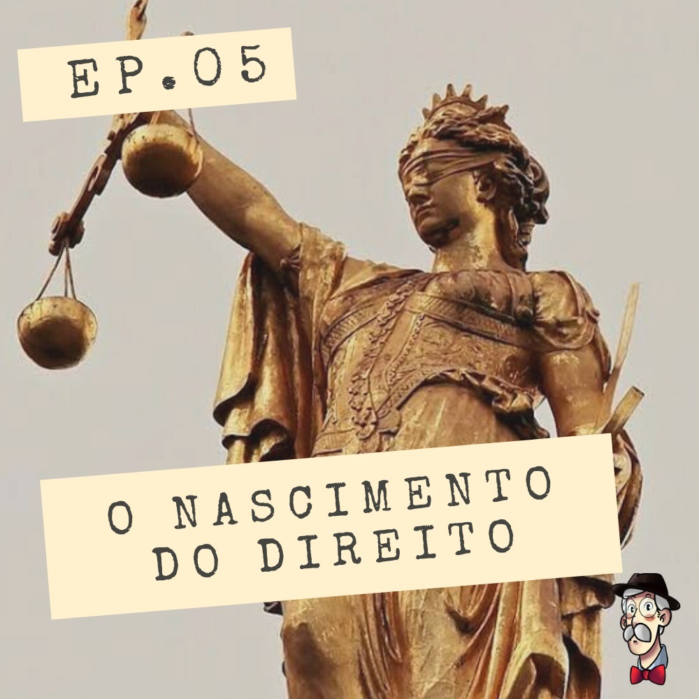 O nascimento do direito - EP05