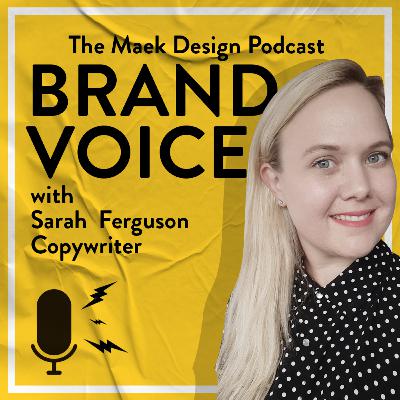 03 - Brand Voice with Sarah Ferguson, Copywriter/Digital Marketer