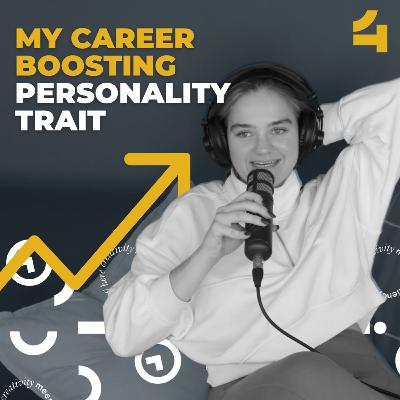 My Career Boosting Personality Trait | EP7 My Career Boosting Personality Trait | EP7