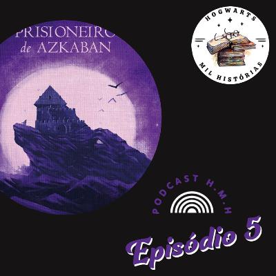 #5 - Harry Potter e o Prisioneiro de Azkaban