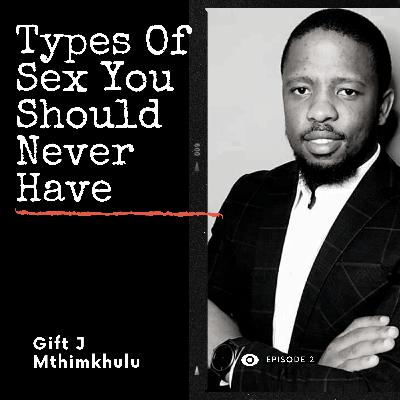 Types Of Sex You Should Never Have Ep 2 Types Of Sex You Should Never Have Ep 2