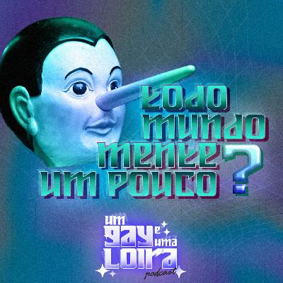 Todo mundo mente um pouco? T2 E9