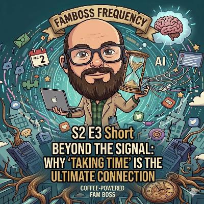 S2 E3| Short: Beyond the Signal: ‘Taking Time’ is the Ultimate Connection