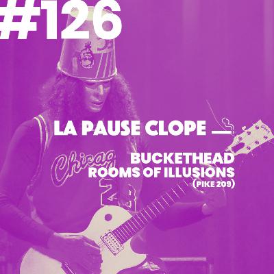 #LPC126 - Pike 209: Rooms of Illusions - Buckethead