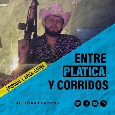 Episodio 3 - Erick Osuna