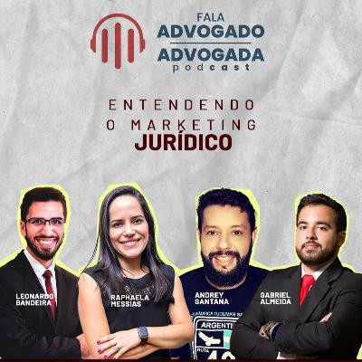 #T2E11 - Entendendo o Marketing Jurídico (com Raphaela Messias e Andrey Santana)