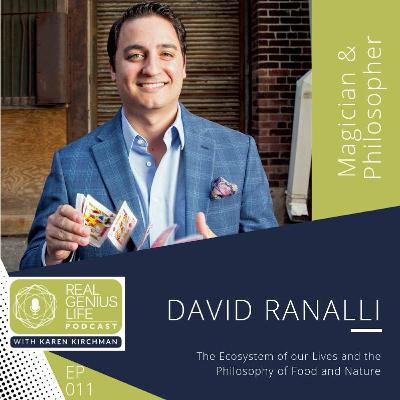 EP011 The Ecosystem of our Lives and the Philosophy of Food and Nature with David Ranalli EP011 The Ecosystem of our Lives and the Philosophy of Food and Nature with David Ranalli