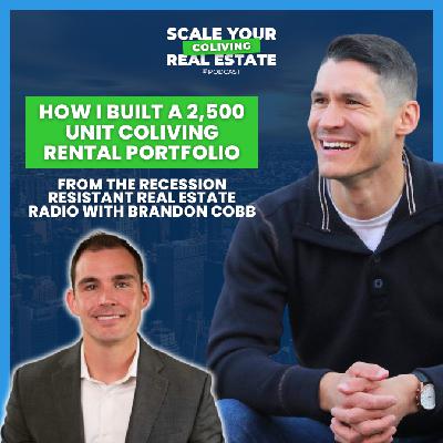 How I Built a 2,500 Unit CoLiving Rental Portfolio | Recession Resistant Real Estate Radio