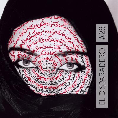 El Disparadero 28: Shirin Neshat El Disparadero 28: Shirin Neshat