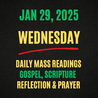 USCCB Daily Mass Readings | Wednesday, January 29, 2025 - Today's Gospel & Scripture Reflection USCCB Daily Mass Readings | Wednesday, January 29, 2025 - Today's Gospel & Scripture Reflection