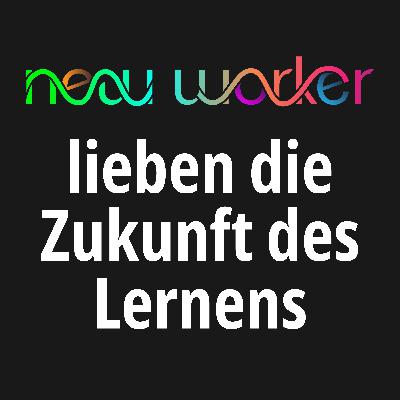 #94 New Worker Hotspot – Die Zukunft des Lernens beginnt jetzt