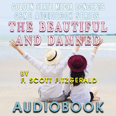 GSMC Audiobook Series: The Beautiful and Damned Episode 14: A Matter of Civilization (Part 1)