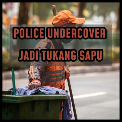 POLICE UNDERCOVER JADI TUKANG SAPU POLICE UNDERCOVER JADI TUKANG SAPU