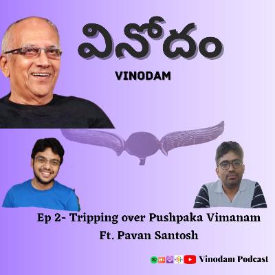 Ep 2 Tripping on Pushpaka Vimanam Ft. Pavan Santosh Ep 2 Tripping on Pushpaka Vimanam Ft. Pavan Santosh