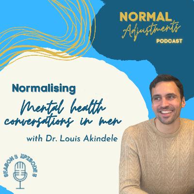 Normalising mental health conversations in men with Dr. Louis Akindele