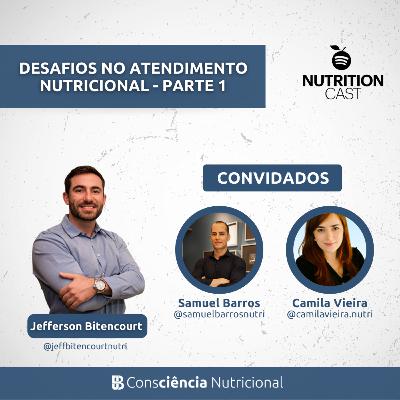 [ATENDIMENTO] Desafios no Atendimento Nutricional - Jefferson, Camila e Samuel