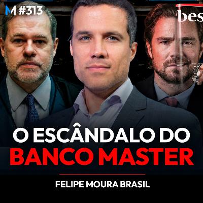 #313 | O CASO MASTER é MUITO PIOR do que VOCÊ IMAGINAVA