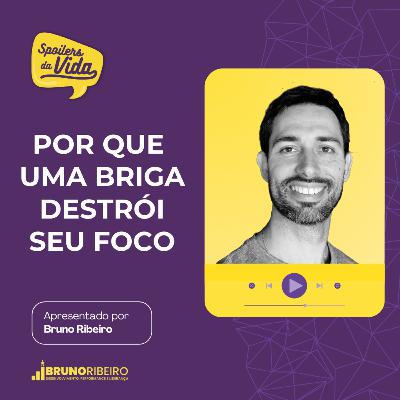 Por que uma briga destrói seu foco Por que uma briga destrói seu foco