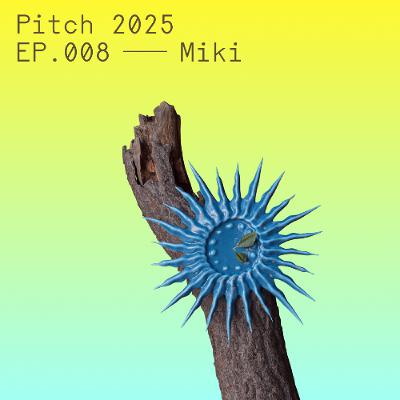 Miki — Pitch Music & Arts 2025 Miki — Pitch Music & Arts 2025