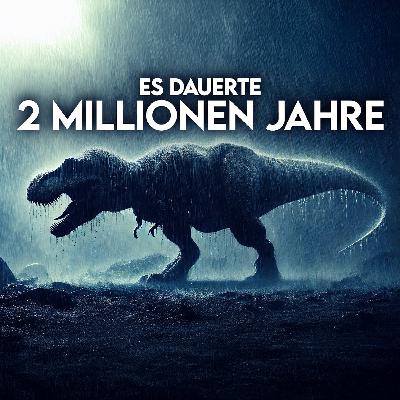 Der Tag an dem es 2 Millionen Jahre regnete