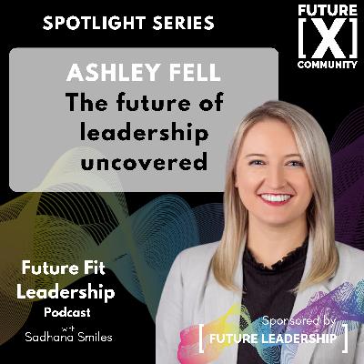 Gen Z, Trust & the Future of Work: Leadership Insights with Ashly Fell