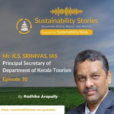 S1E30: Reviving Kerala Tourism Through Sustainable Practices, Short Conversation with Mr K.S. Srinivas