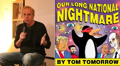 Episode 657 - Tom Tomorrow