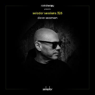Selador Sessions 326 | Dave Seaman's Radio Therapy
