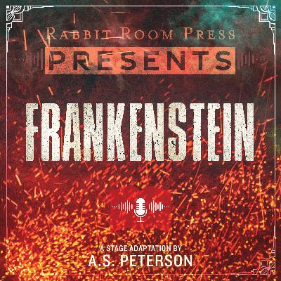 S2E1: A. S. Peterson's Frankenstein - Act One