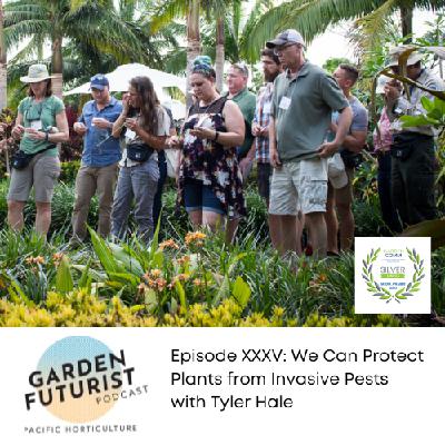 Episode XXXV: We Can Protect Plants from Invasive Pests with Tyler Hale