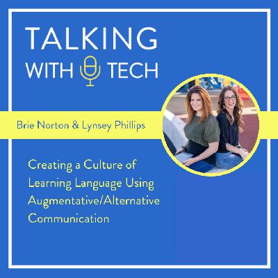 Episode 354: Brie Norton & Lynsey Phillips: Creating a Culture of Learning Language Using Augmentative/Alternative Communication