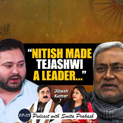 EP-325 | Jibesh Kumar on Rahul, Tejashwi, Nitish, INDIA Alliance & Bihar Politics