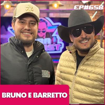 EP 658 - BRUNO E BARRETTO