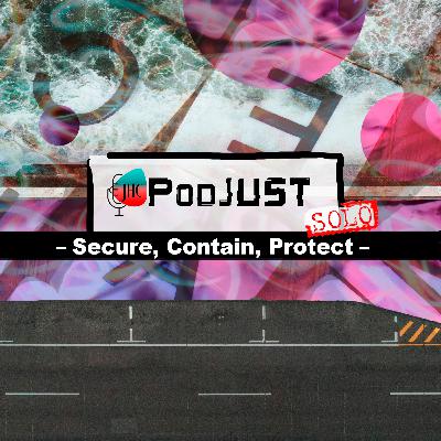 PodJUST Solo: Secure, Contain, Protect