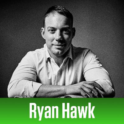 Best Selling Author and Host of Top Ranked Podcast: Ryan Hawk