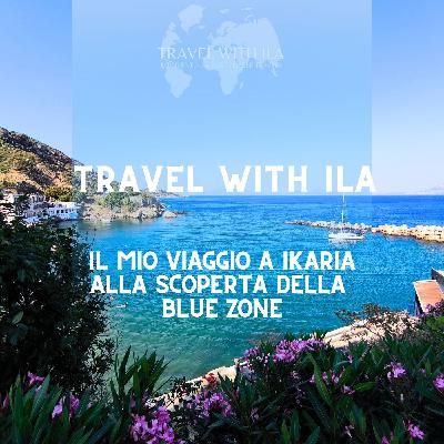 Il mio viaggio a Ikaria - Alla scoperta di una Blue Zone.