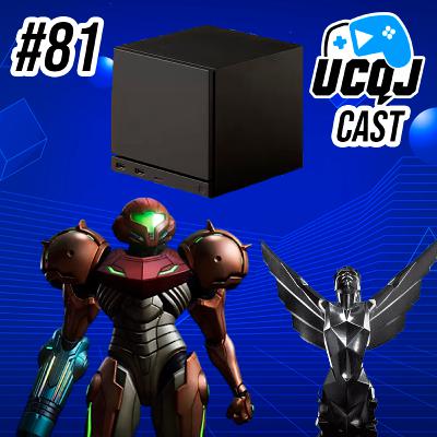 UCQJ CAST #81 - NOSSOS VOTOS NA TGA, METROID PRIME 4, STEAM MACHINE