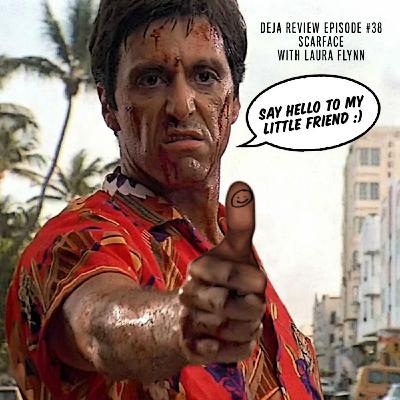 Episode 38: 'Scarface' with Laura Flynn