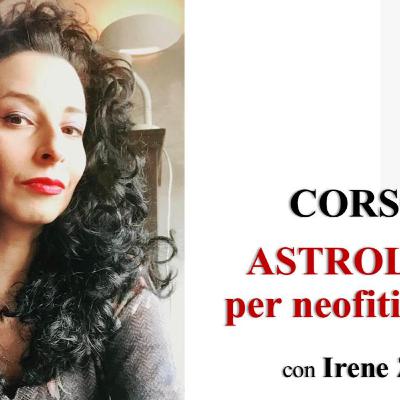Presentazione CORSO DI ASTROLOGIA di Irene Zanier
