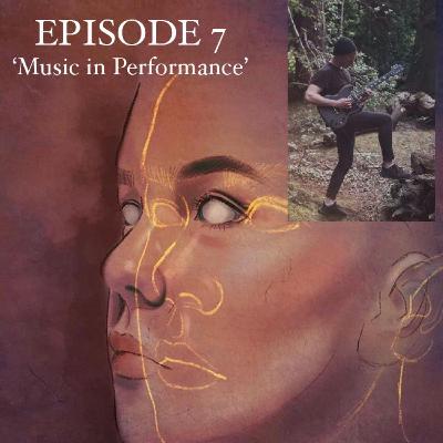 S1 E7: Music in Performance