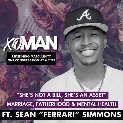 "She's Not a Bill, She's an Asset" | Ferrari Simmons on Fatherhood, Marriage & Mental Health