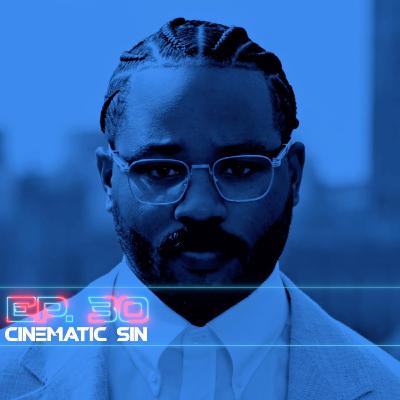 30 | Cinematic Sin