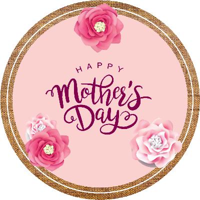 Bonus-- Happy Mother's Day