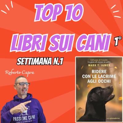 EP. 19 TOP 10 LIBRI SUI CANI SETTIMANA N.1